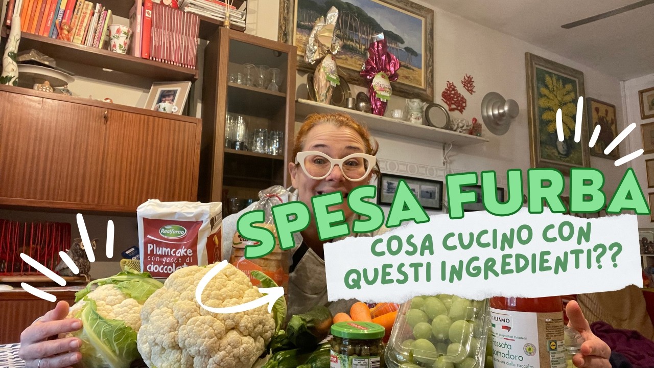 LA MIA SPESA FURBA.. E COSA CUCINERO' CON QUESTI INGREDIENTI