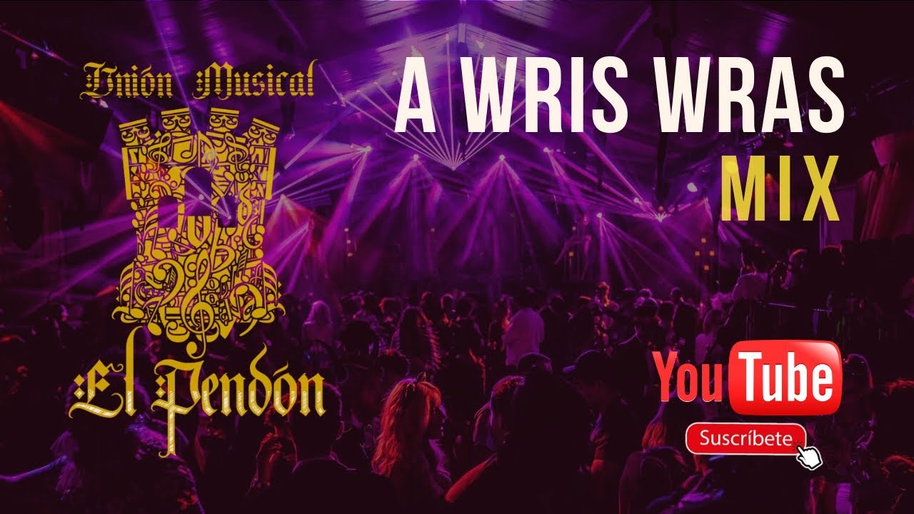 A WRIS WRAS MIX - Charanga U. M. El Pend&oacute;n 2020