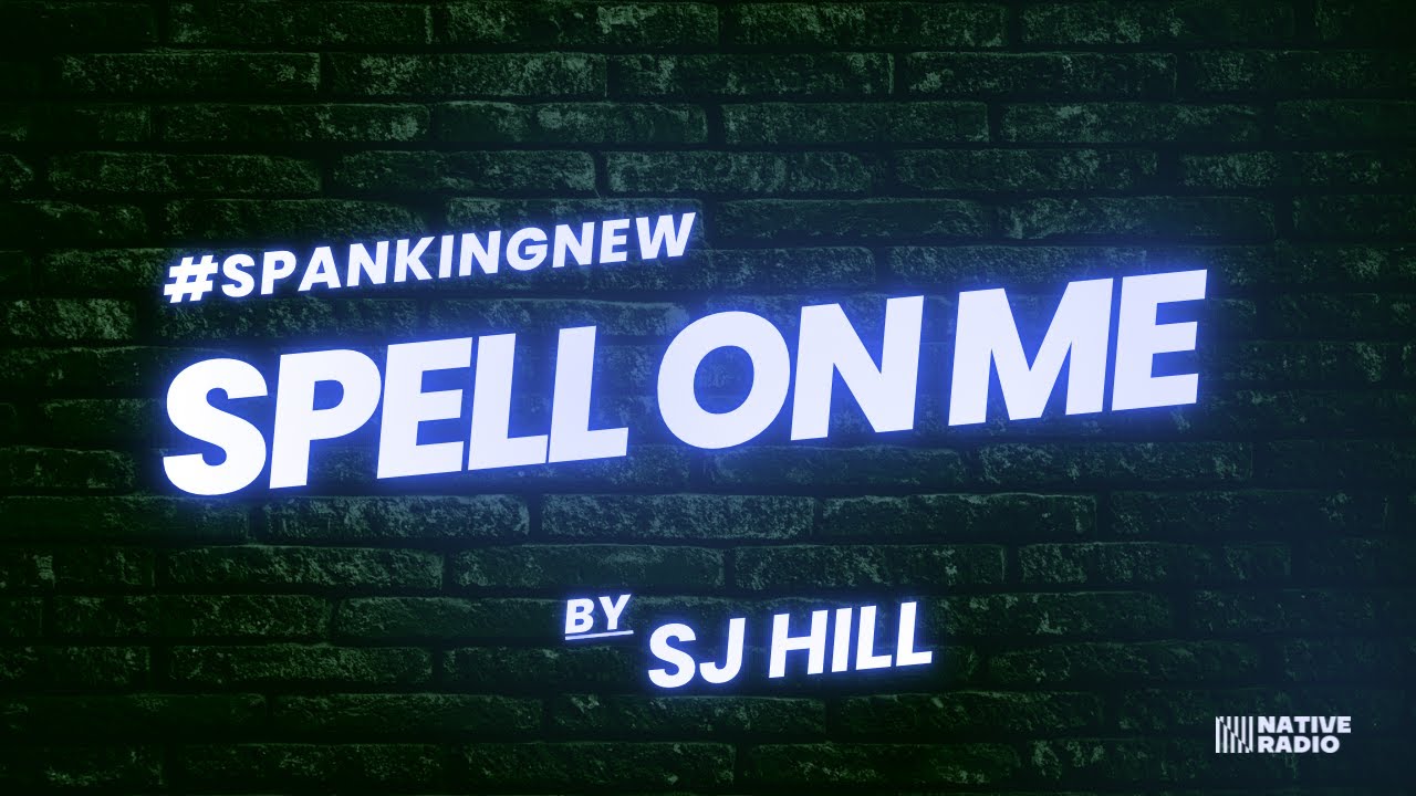 SJ Hill Talks New Single “SPELL ON ME” | #SpankingNew