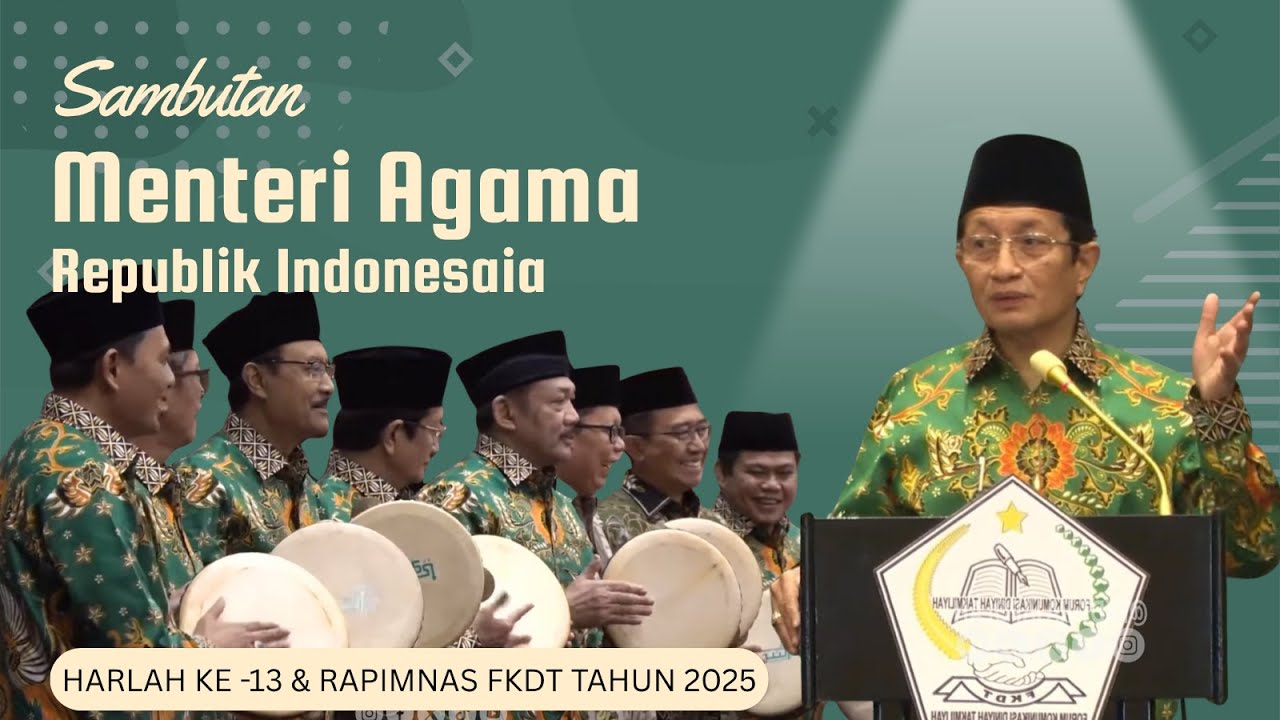 SAMBUTAN MENTRI AGAMA PADA PEMBUKAAN HARLAH KE-13 & RAPIMNAS FKDT 2025.