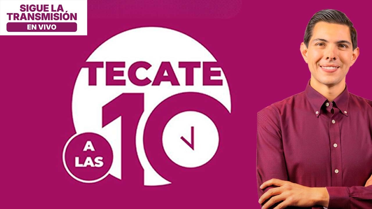 EN VIVO Tecate a las 10 , Mañanera del presidente  Román Cota.