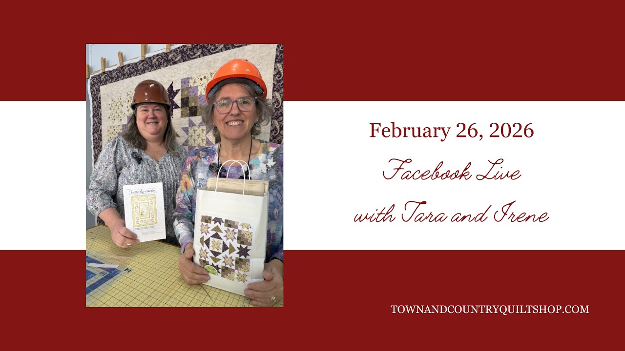 February 26, 2026: Facebook Live with Tara of Town and Country Quilt Shop (Albion, NY)