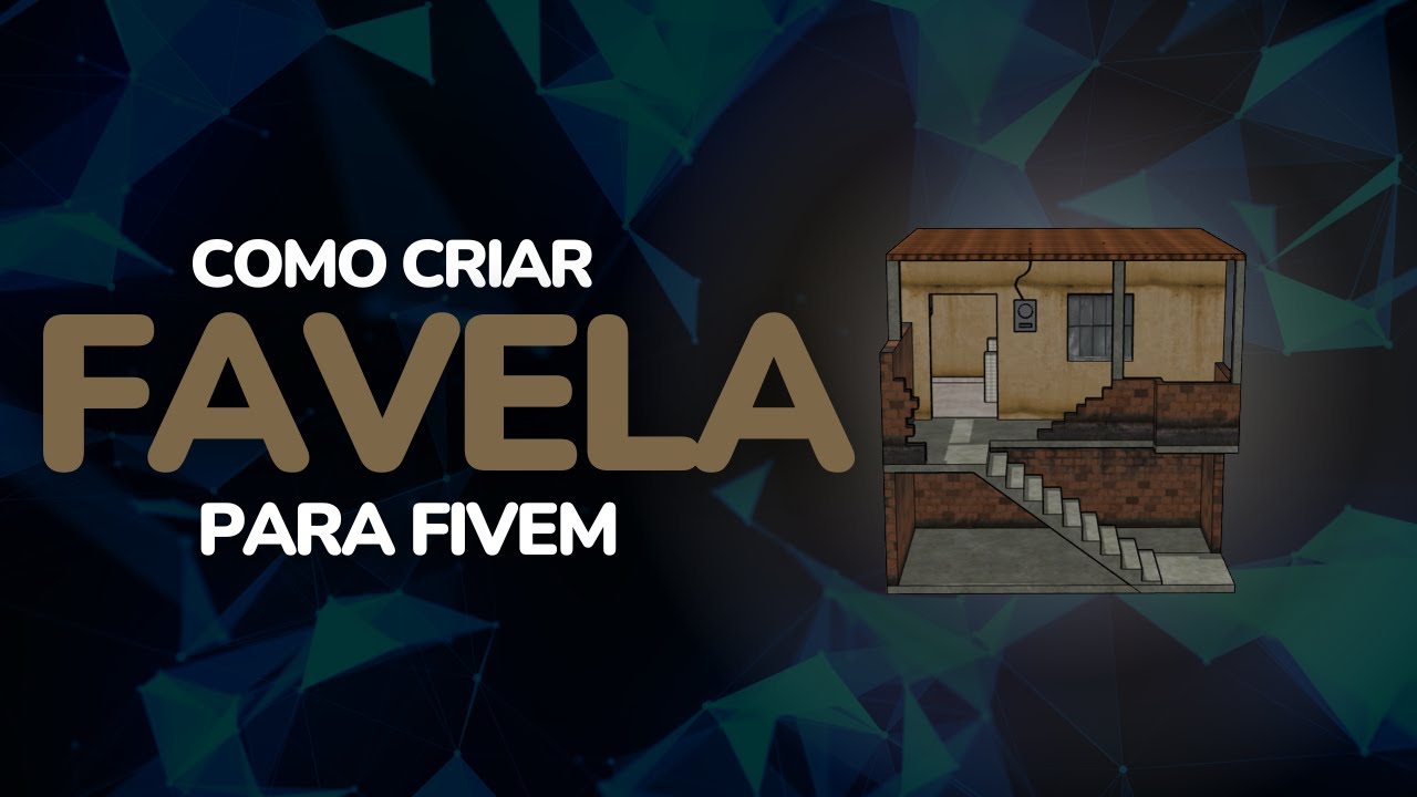 COMO CRIAR FAVELAS E MAPAS PARA FIVEM 2023