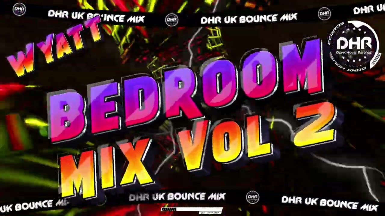 Wyatt - Bedroom Mix Vol 2 - 🔥DHR Bounce DJ Mix 2026🔥