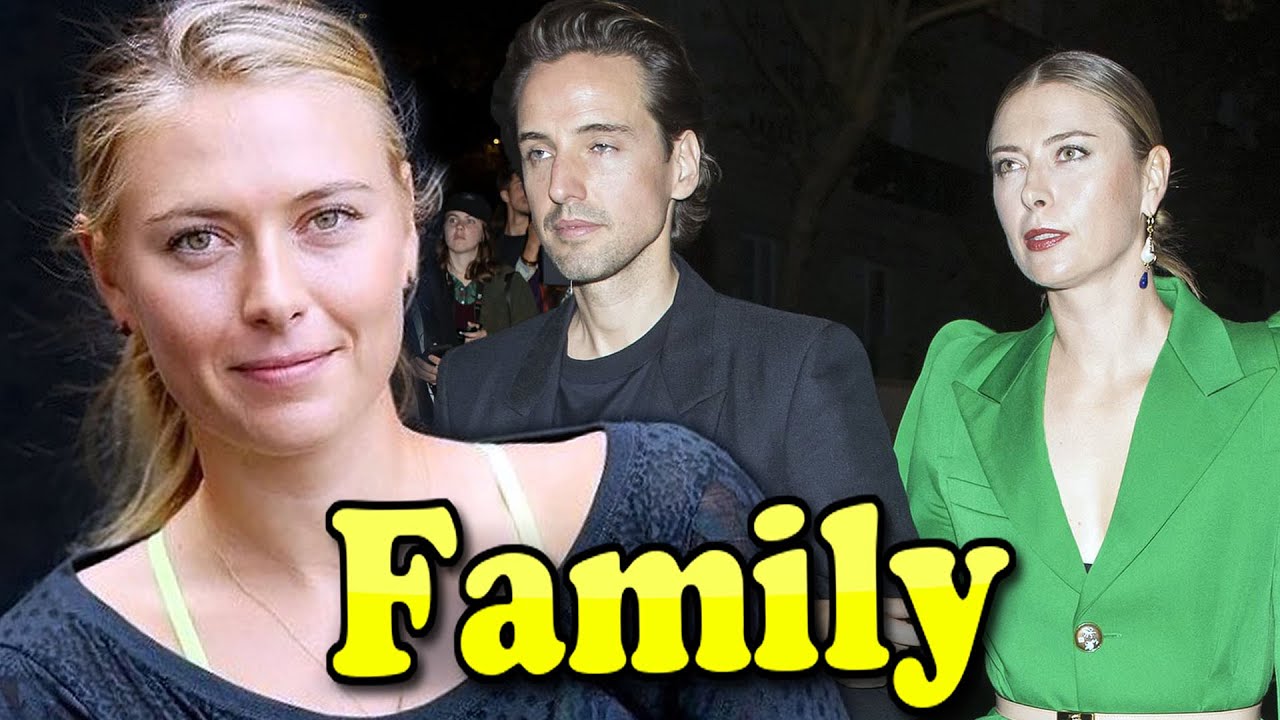 Maria Sharapova Family With Father,Mother and Boyfriend Alexander Gilkes 2020