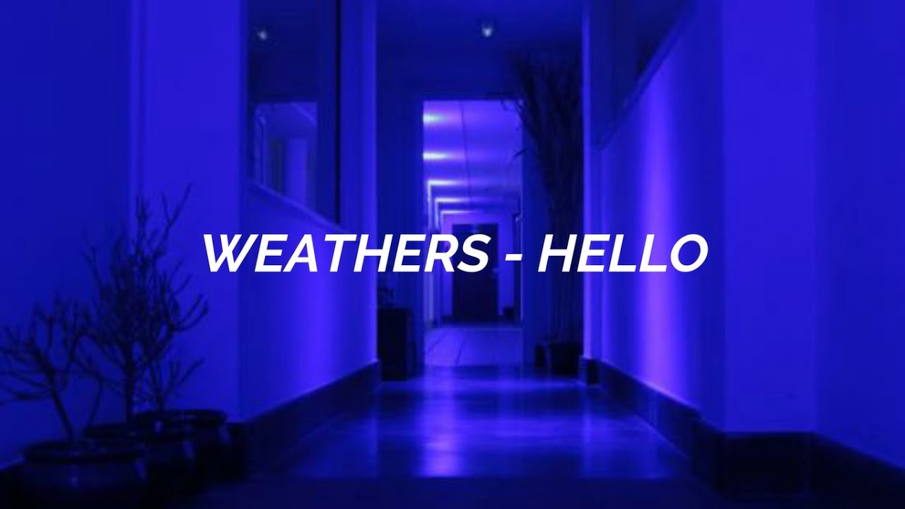 Weathers – Hello / Sub. español