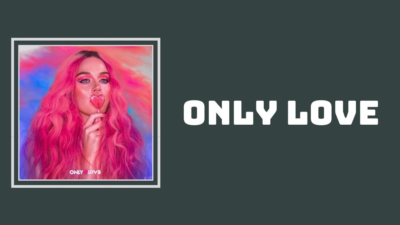 Katy Perry - Only Love (Lyrics) 🎵