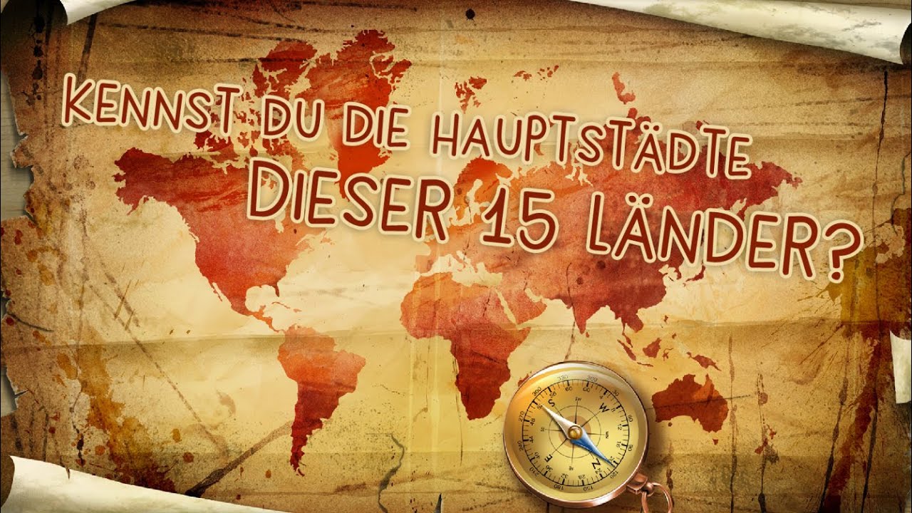 Kennst du die Hauptstädte dieser 15 Länder?