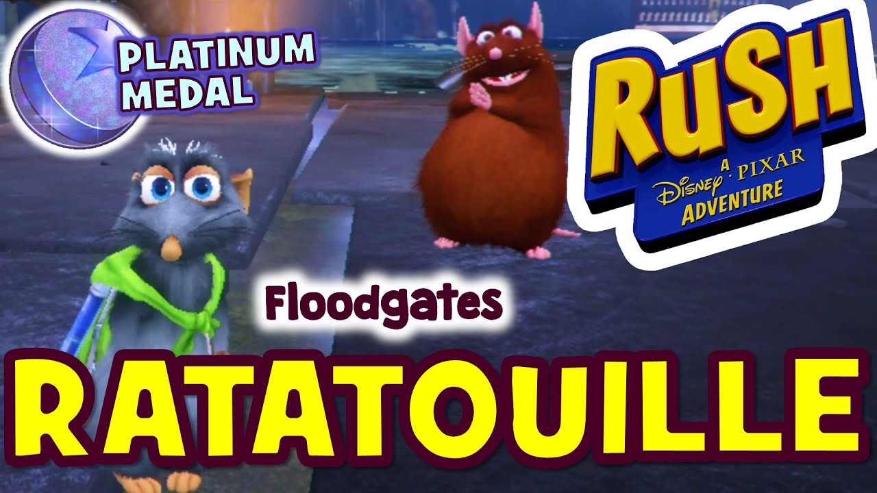 Ratatouille World - FLOODGATES (Rush A DisneyPixar Adventure Gameplay) PLATINUM MEDAL