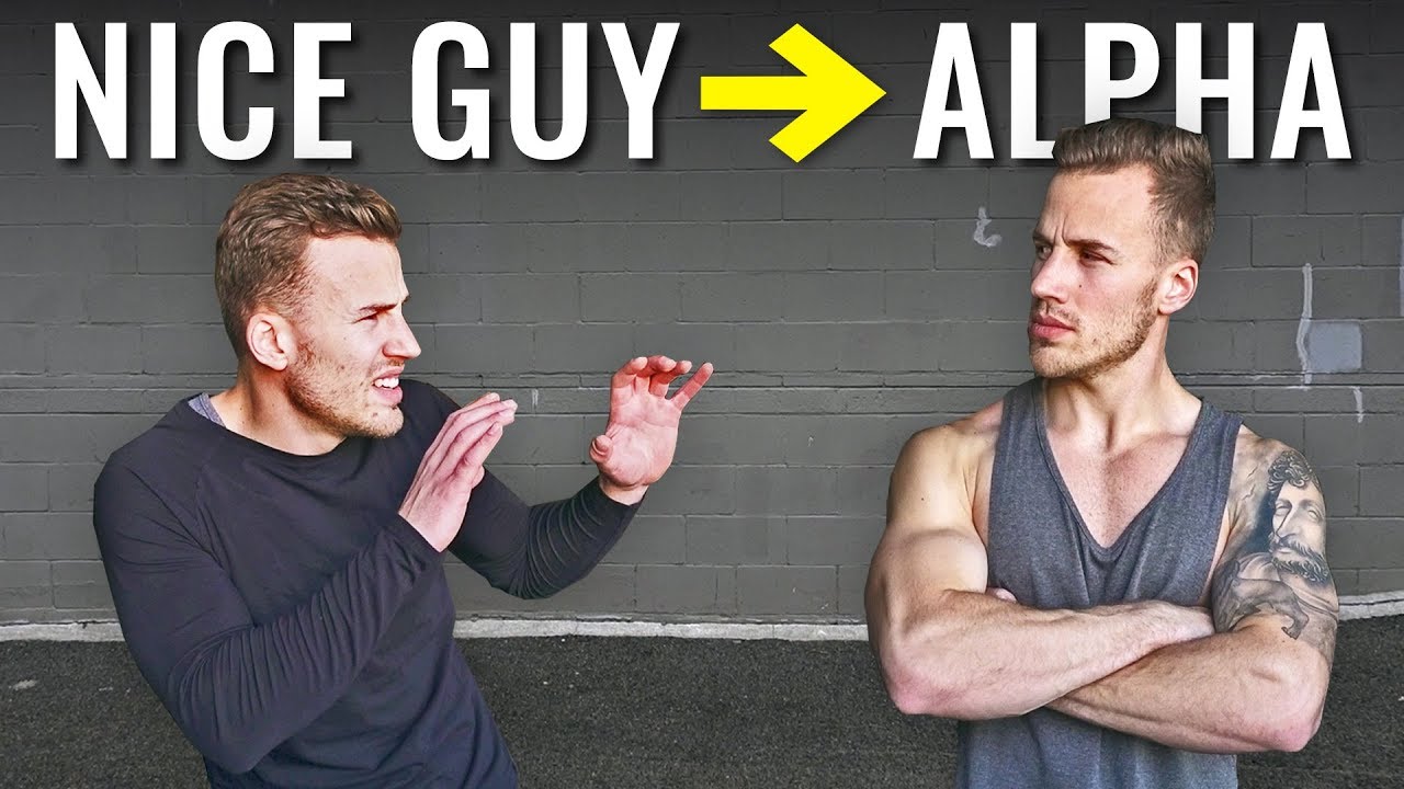 NICE GUY to ALPHA MALE (5 best tips)