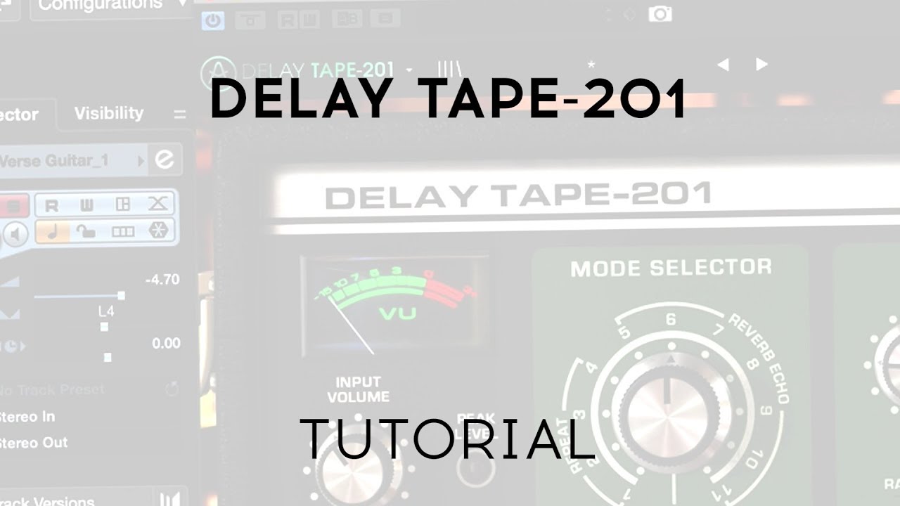 Tutorials | 3 Delays You'll Actually Use - Delay TAPE-201
