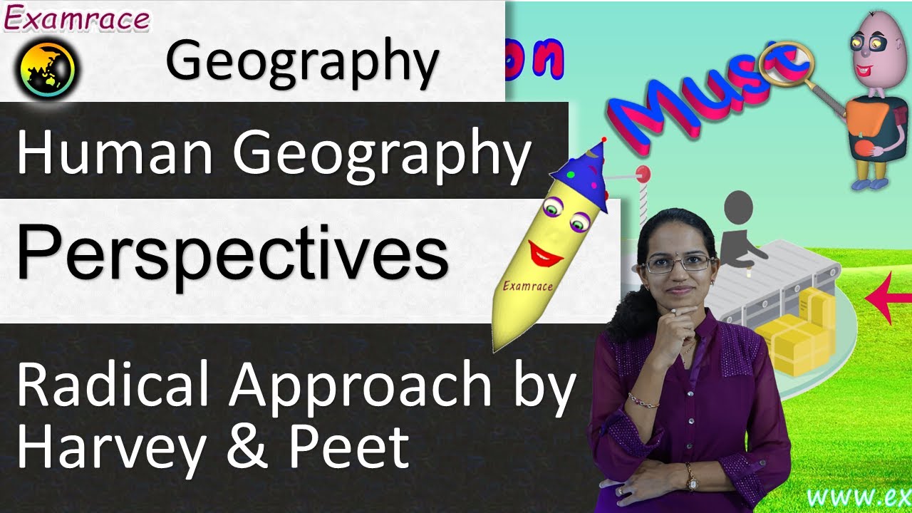 Radical Approach by Harvey and Peet - Perspectives in Human Geography