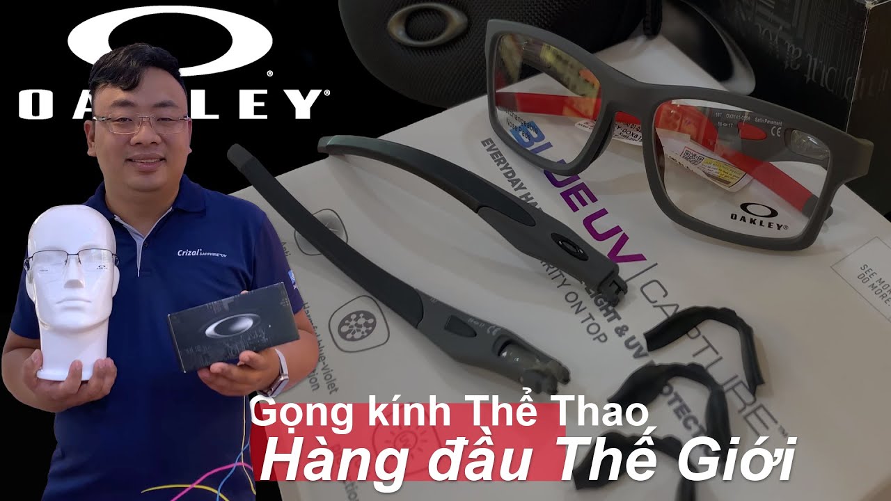 Oakley đẳng cấp hàng đầu Thế Giới, sự lựa chọn tuyệt vời cho một chiếc gọng kính thể thao !
