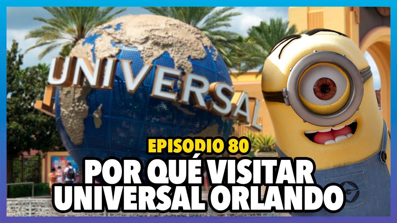 Por qué visitar Universal Studios en Orlando | Sí Disney Episodio 80