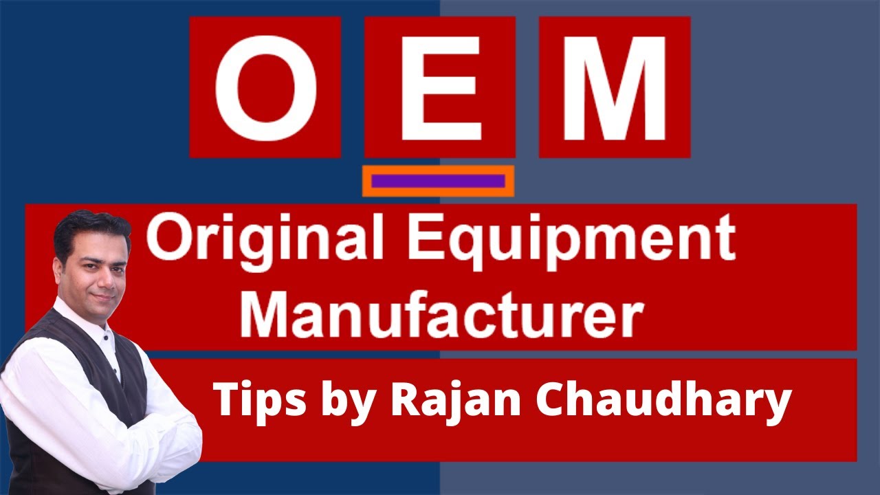 What is OEM | Original Equipment Manufacturing | OEM industrial spare parts | Rajan Chaudhary