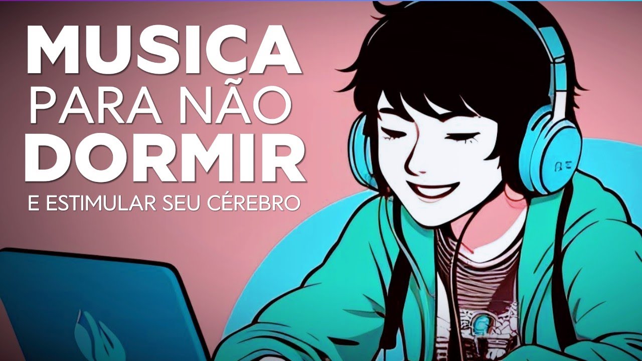 M&uacute;sica para espantar o sono e estimular o cerebro #musica