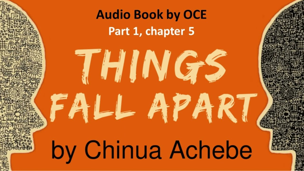 Things fall apart, Chinua Achebe: Part 1-5