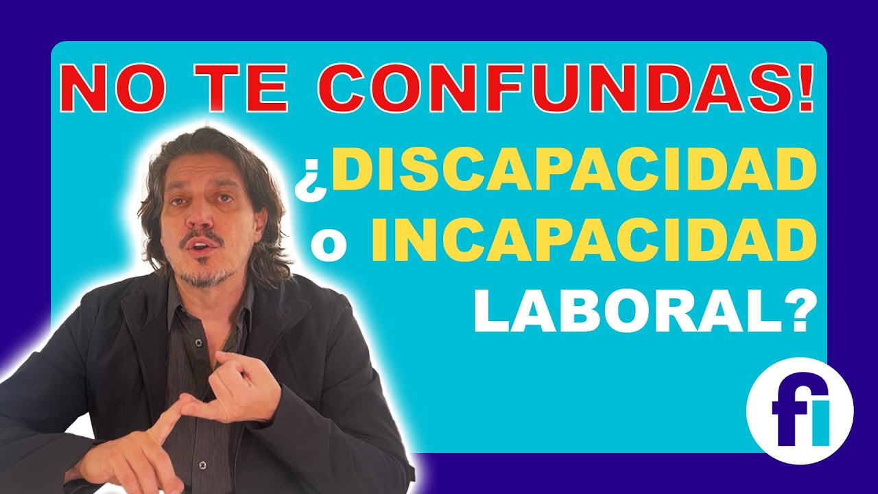 DIFERENCIAS ENTRE INCAPACIDAD LABORAL Y DISCAPACIDAD | FIDELITIS
