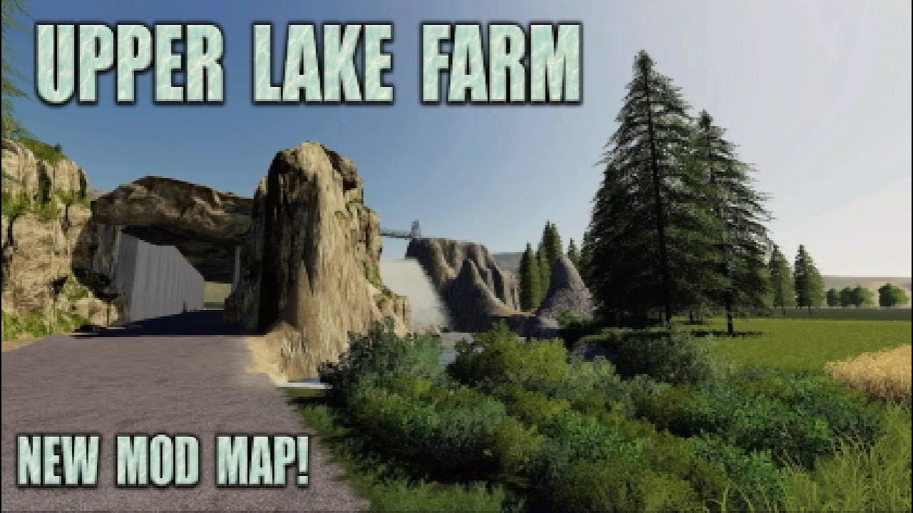 &ldquo;UPPER LAKE FARM&rdquo; NEW MOD MAP! Farming Simulator 19 MAP TOUR (Review) FS19.