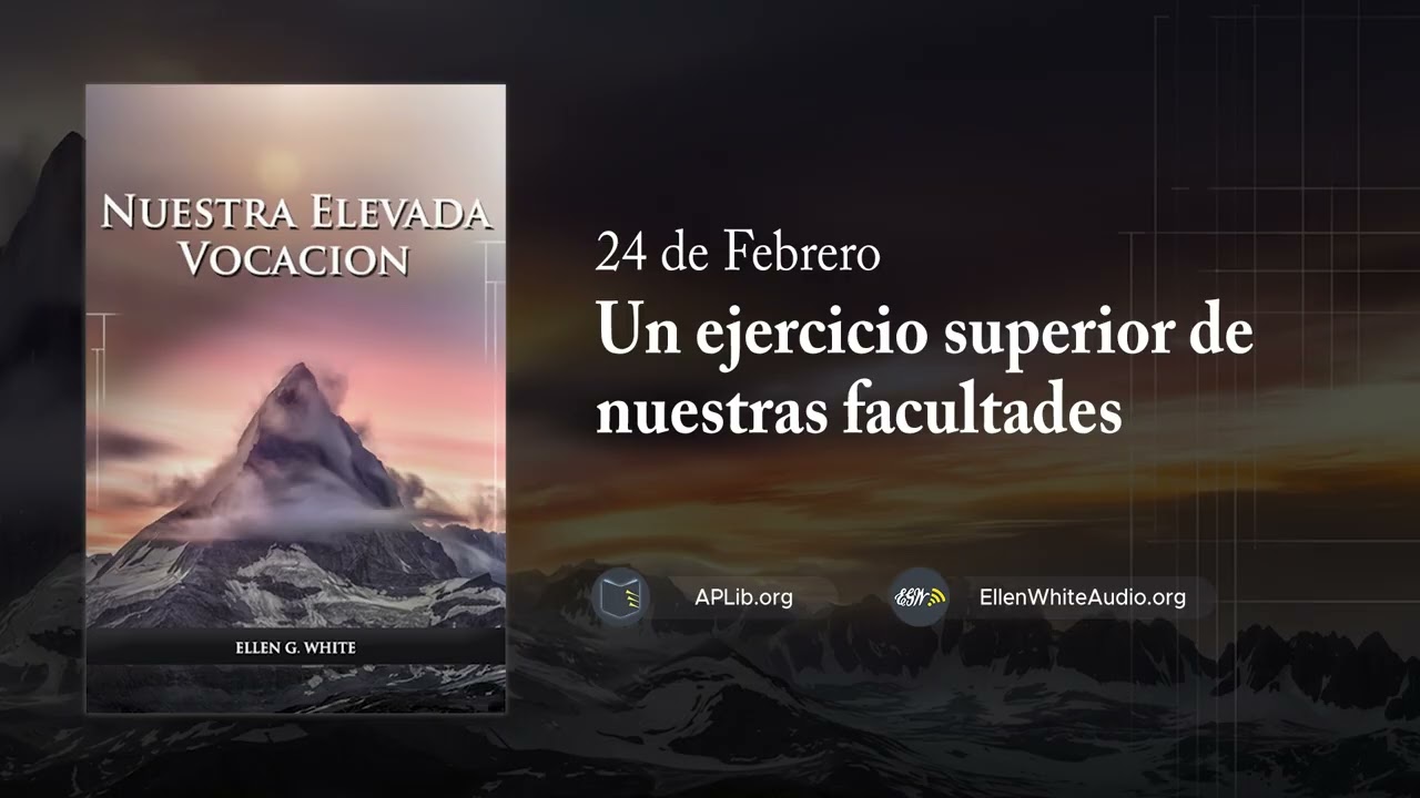 24 de febrero – Un ejercicio superior de nuestras facultades | Nuestra Elevada Vocación
