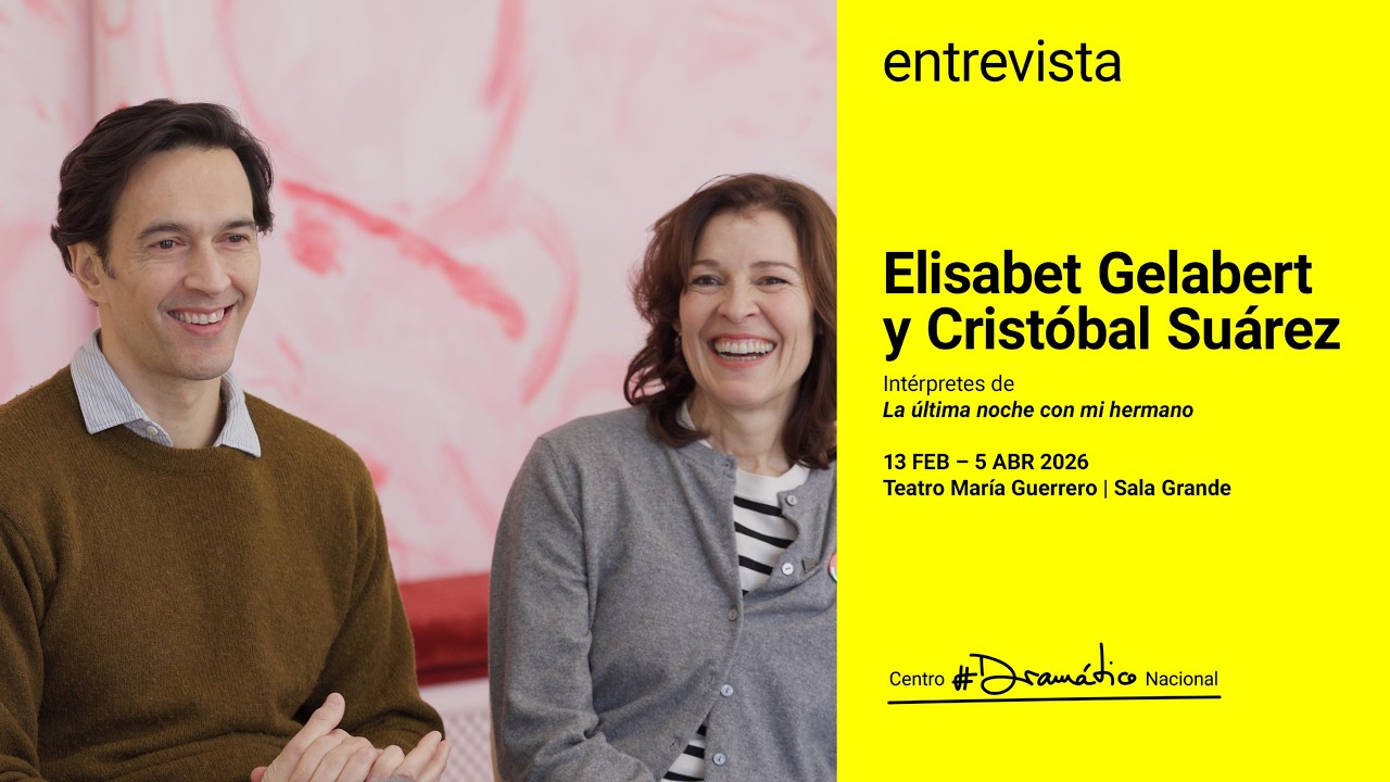 Entrevista a Elisabet Gelabert y Cristóbal Suárez, intérpretes de 