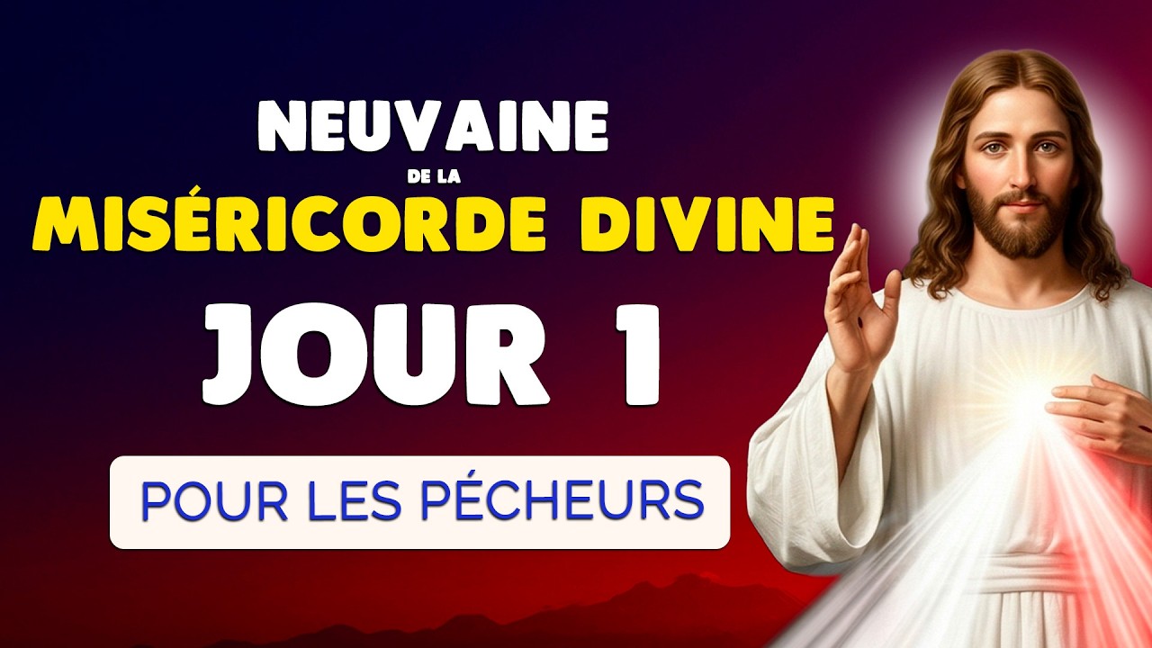 🙏 NEUVAINE de la MIS&Eacute;RICORDE DIVINE 2026 Jour 1 ❤️️ Pour les P&eacute;cheurs