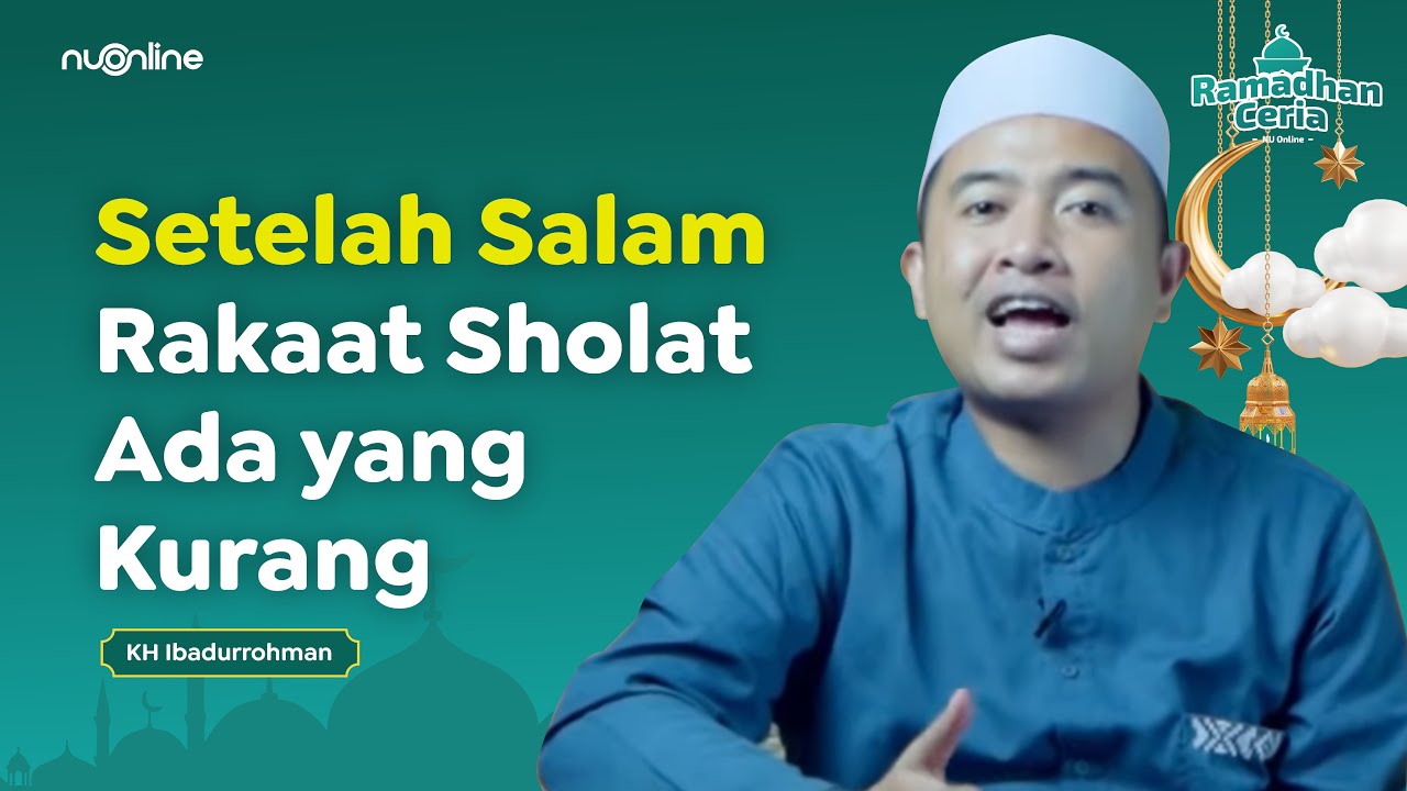 Lupa Rakaat Shalat Apakah Harus Diulang? Ini Jawaban Gus Ibad | Spesial Ramadhan 2023