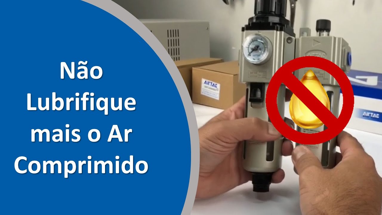 Ainda é preciso usar Lubrificador no ar comprimido? Entenda aqui...