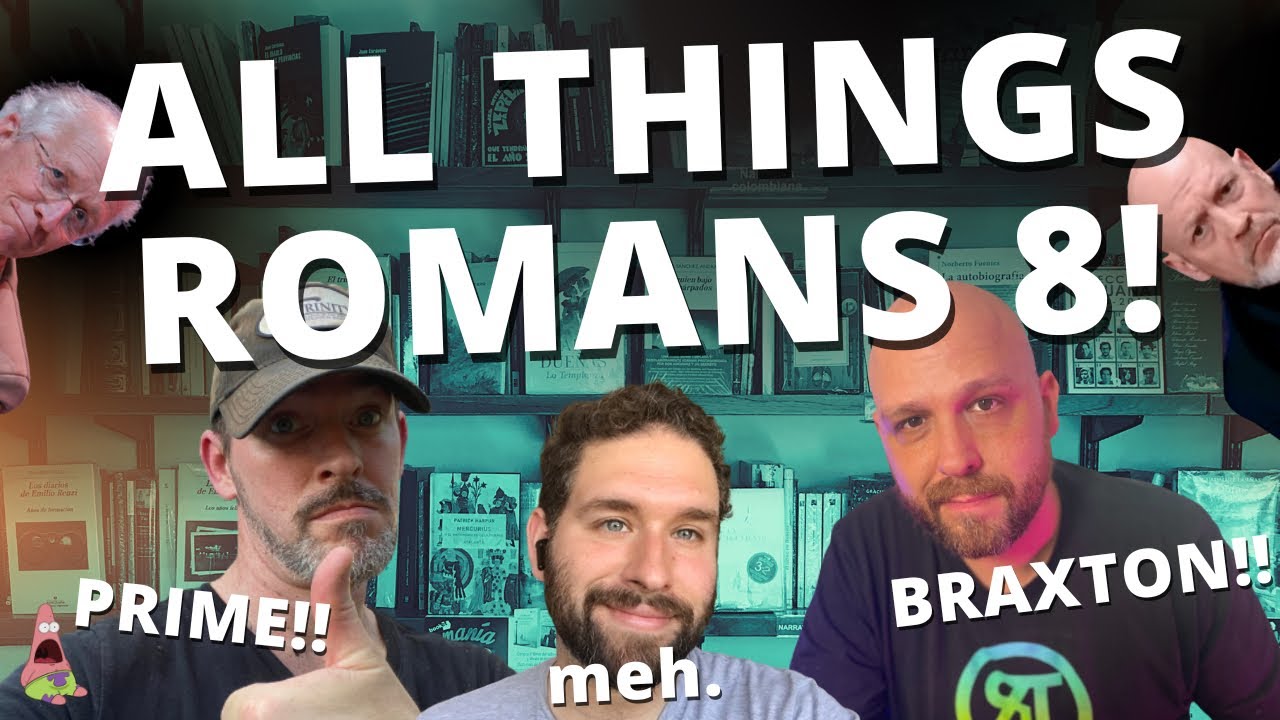 Context, Calvinism & The Trinity in Romans 8 w/ Braxton Hunter & Jonathan Pritchett (@BraxtonHunter)