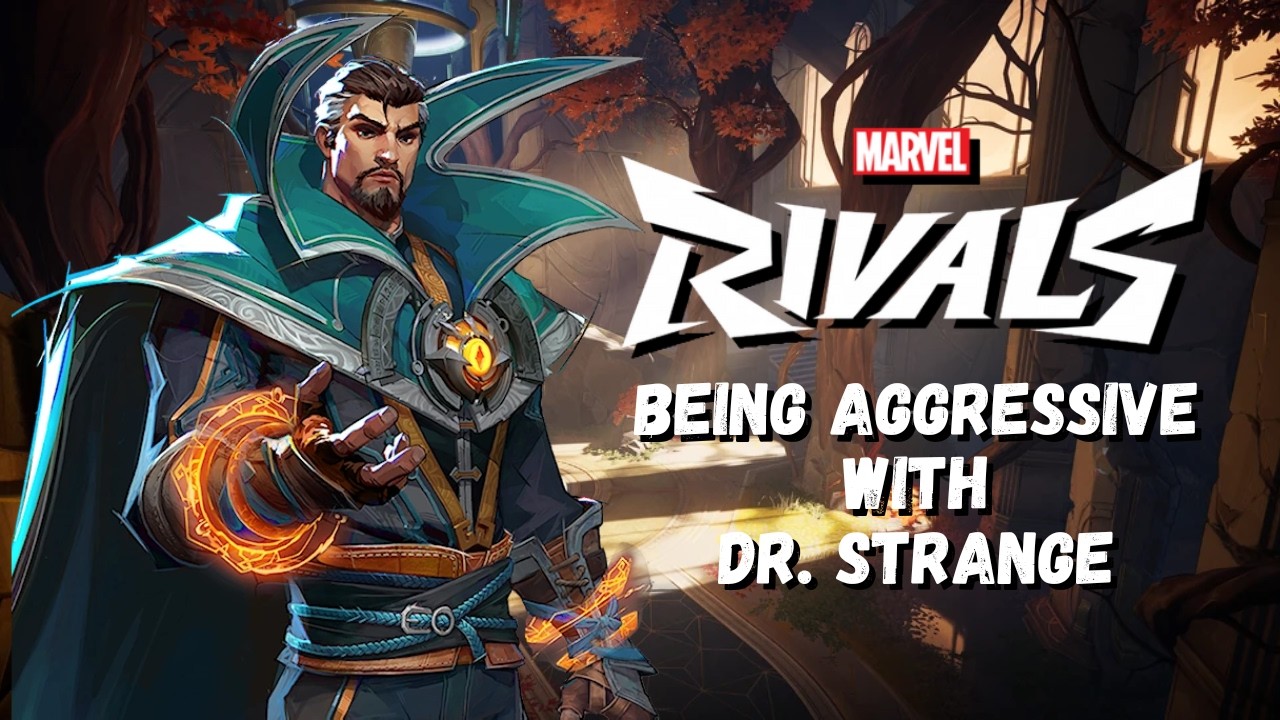 Marvel Rivals - Being AGGRESSIVE with Dr. Strange