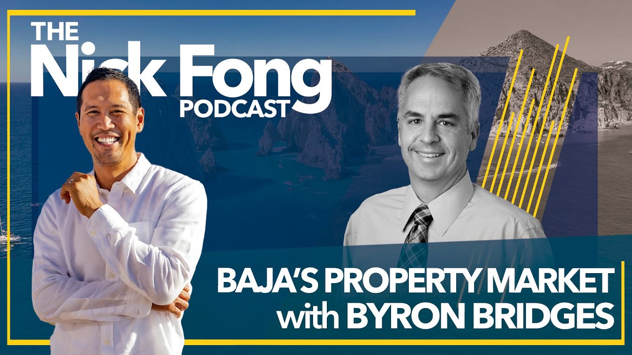The Potential of Los Cabos' Real Estate Market | The Nick Fong Podcast