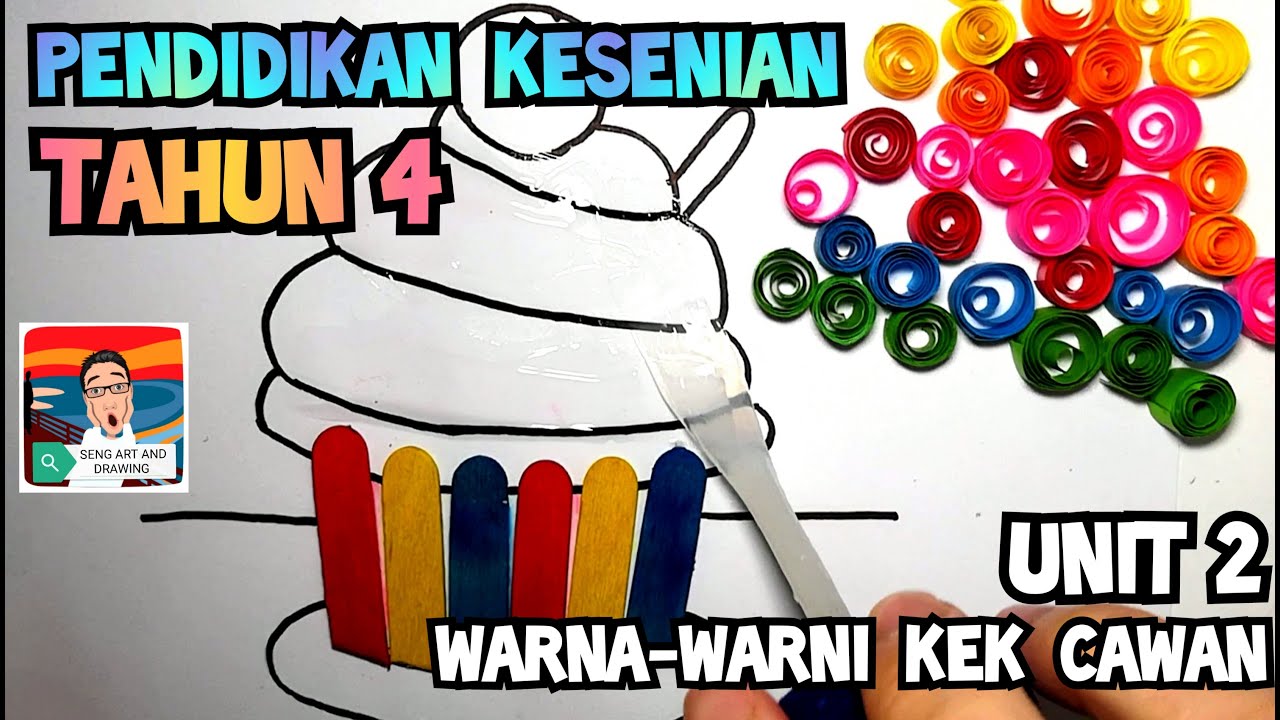 PENDIDIKAN KESENIAN TAHUN 4 : UNIT 2 WARNA-WARNI KEK CAWAN : Gulung-gulung Cantik (Teknik Mozek)
