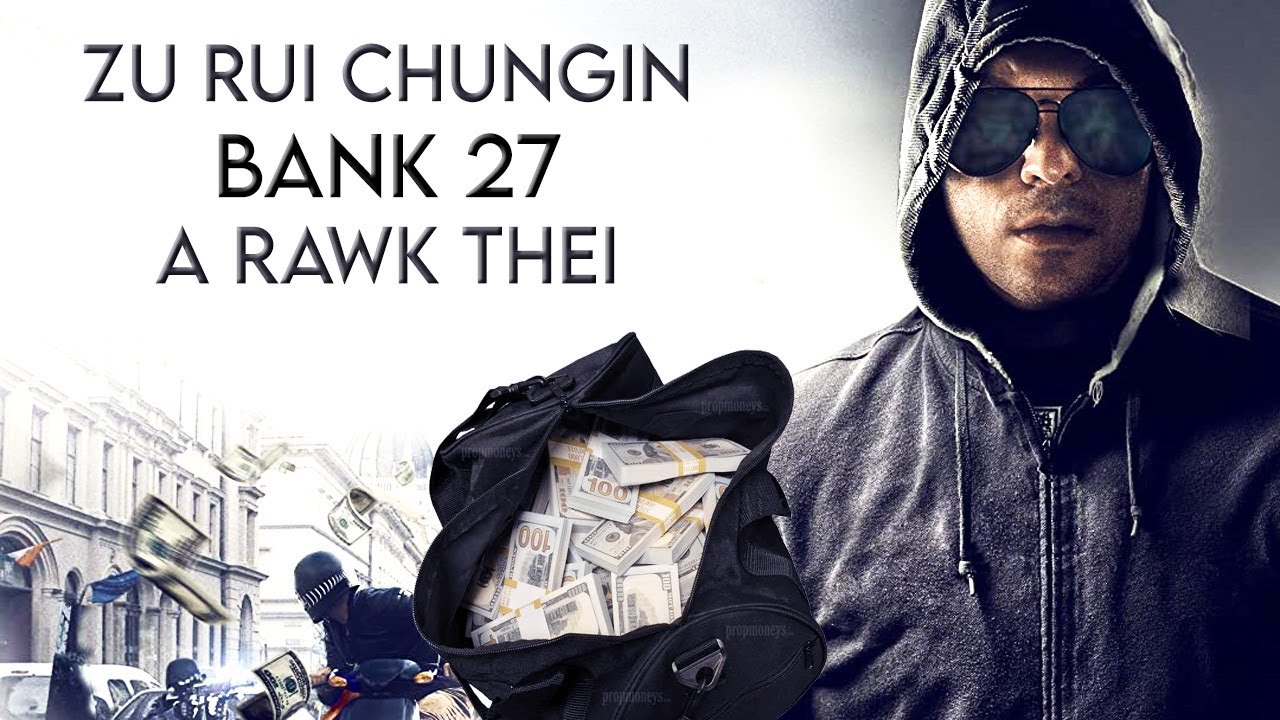 Rui Chungin BANK 27 A Rawk Thei | True Story