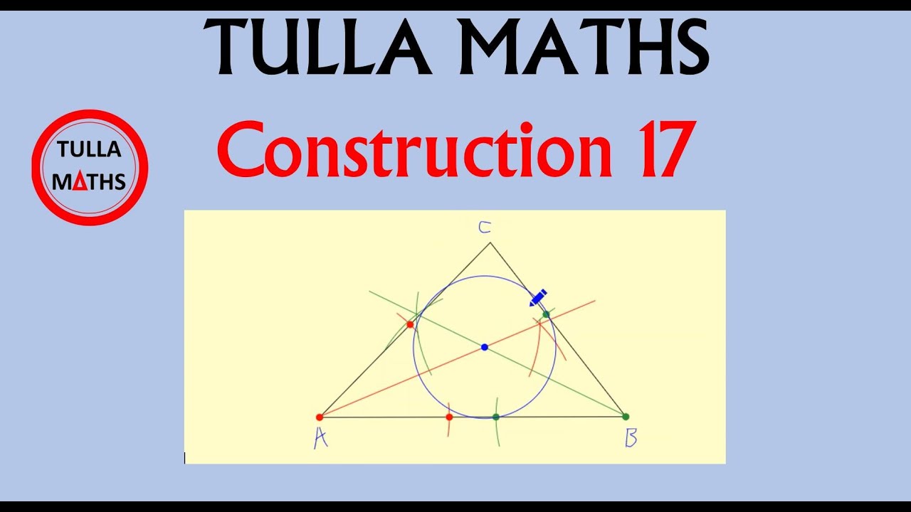 Construction 17. Incentre and incircle of a given triangle