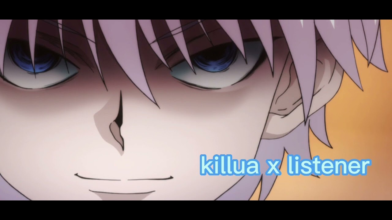 killua x listener|||you flinch look I dont know ok(glass smashing)