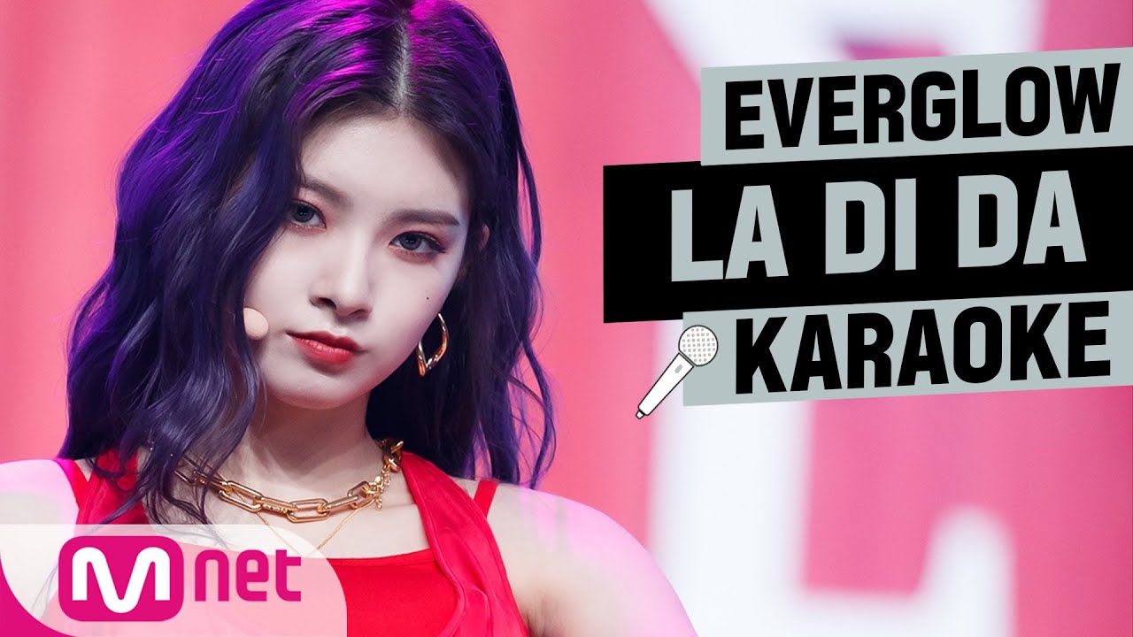 ♬ EVERGLOW - LA DI DA KARAOKE ♬