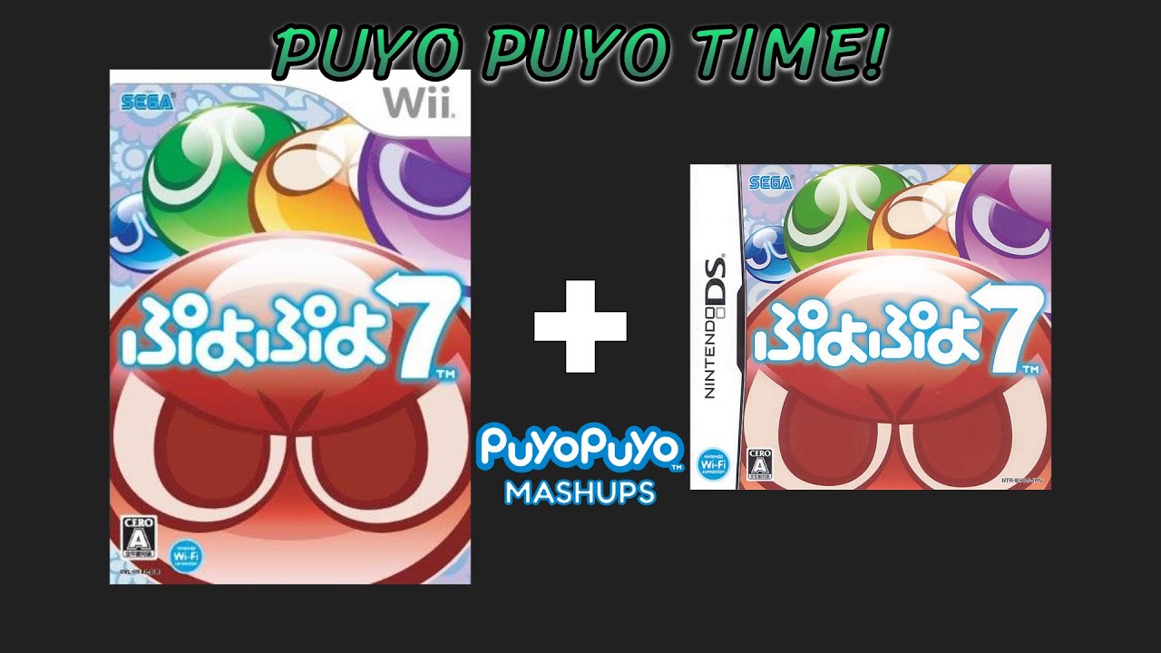 Puyo Puyo Time! - Puyo Puyo 7 (Wii + Nintendo DS) Mashup