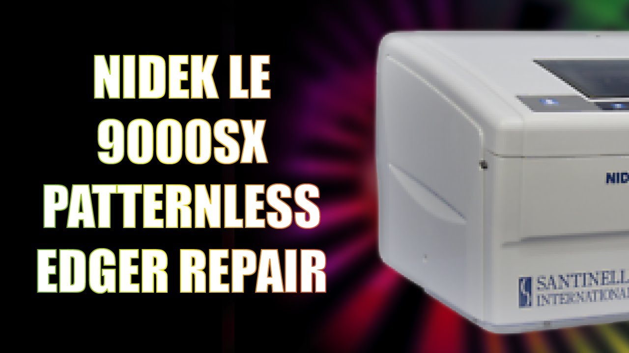 Nidek LE9000-SX Patternless Edger Repair Abbottsford Canada