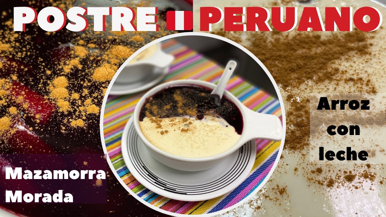 Postre Peruano - Mazamorra morada y Arroz con leche