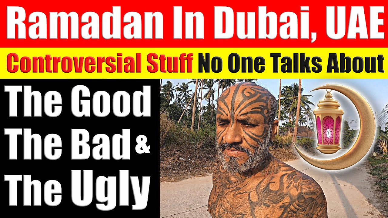Ramadan In Dubai, UAE - What No One Talks About: The Good, The Bad & The Ugly Side - Video 7292