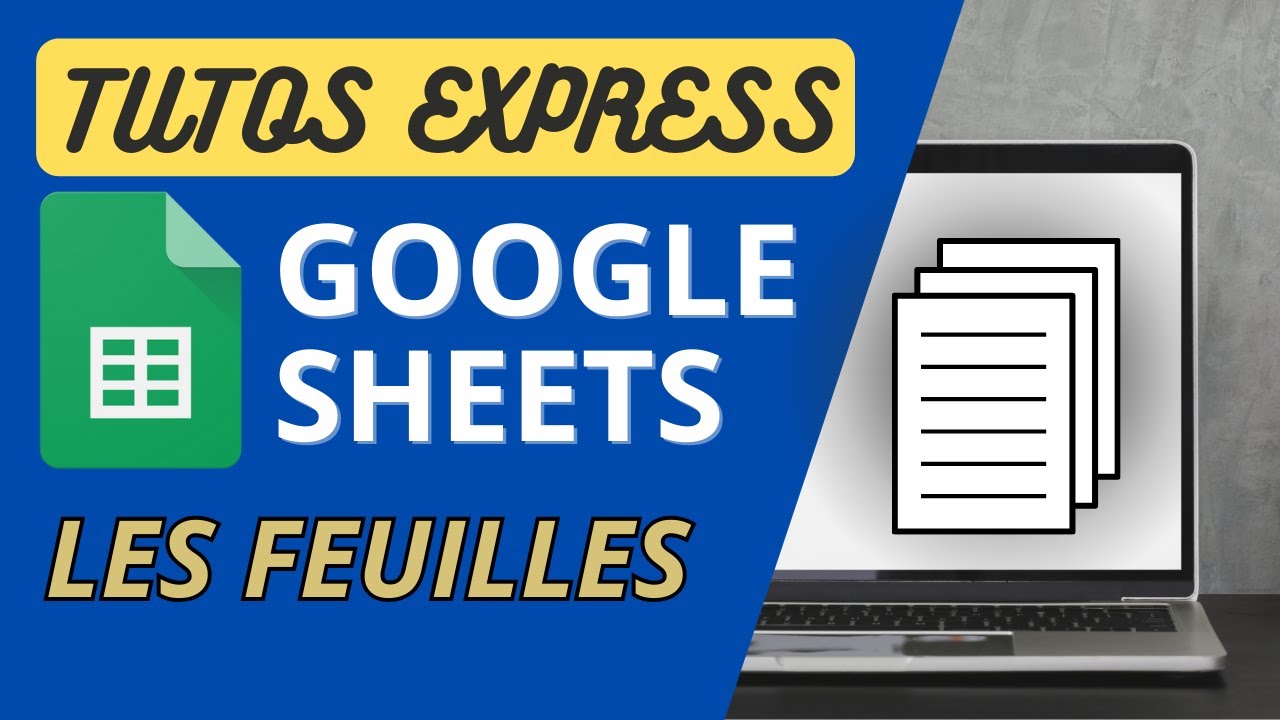 Tuto express Google Sheets - Les feuilles