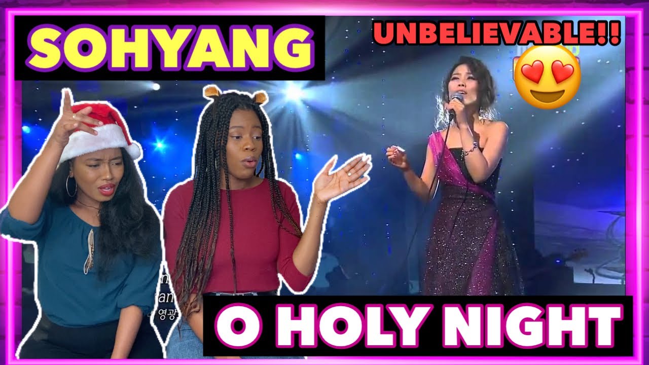 Sohyang - O Holy Night | REACTION 😍😍😍