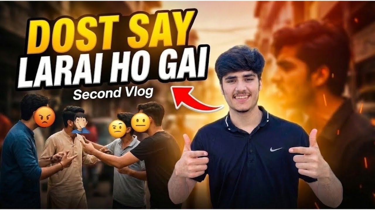 Dost c larai ho gai || second vlog || funny vlog || Dost ne dokha de dia 