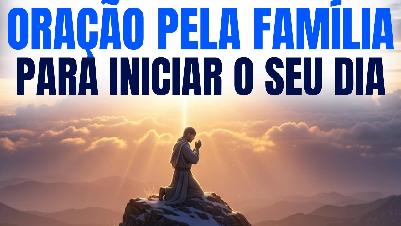 ORAÇÃO PELA FAMÍLIA - RESTAURAÇÃO COMPLETA DO SEU LAR | ORE COMIGO AGORA 🙏❤️