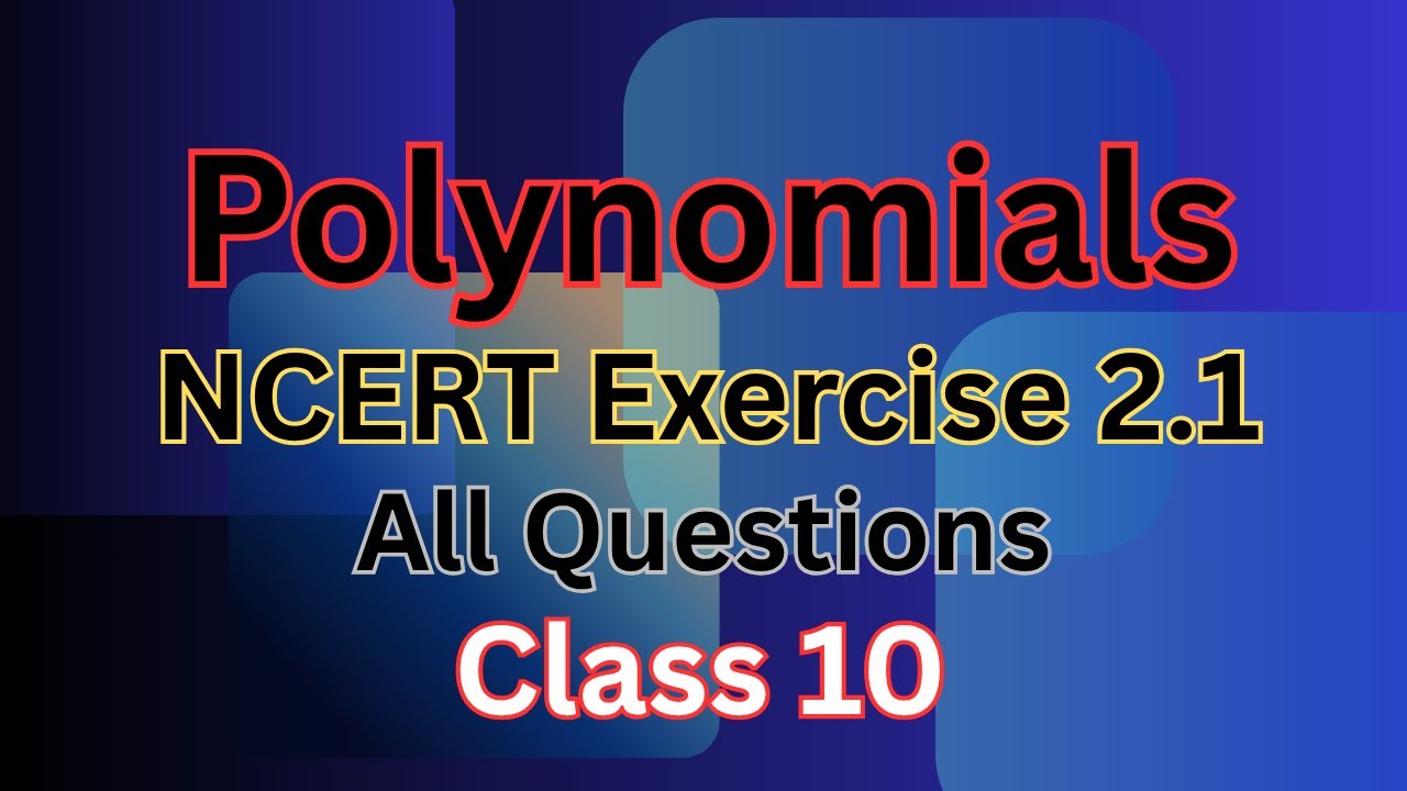 Class 10 Maths Chapter 2 Exercise 2.1 | Polynomials | NCERT | CBSE | All Questions Solved