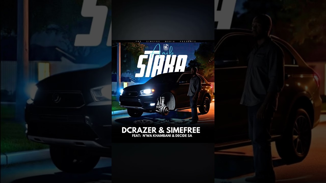 Dcrazer & Simfree - Anilo Staka (feat) Nwa Khambani & Decide SA