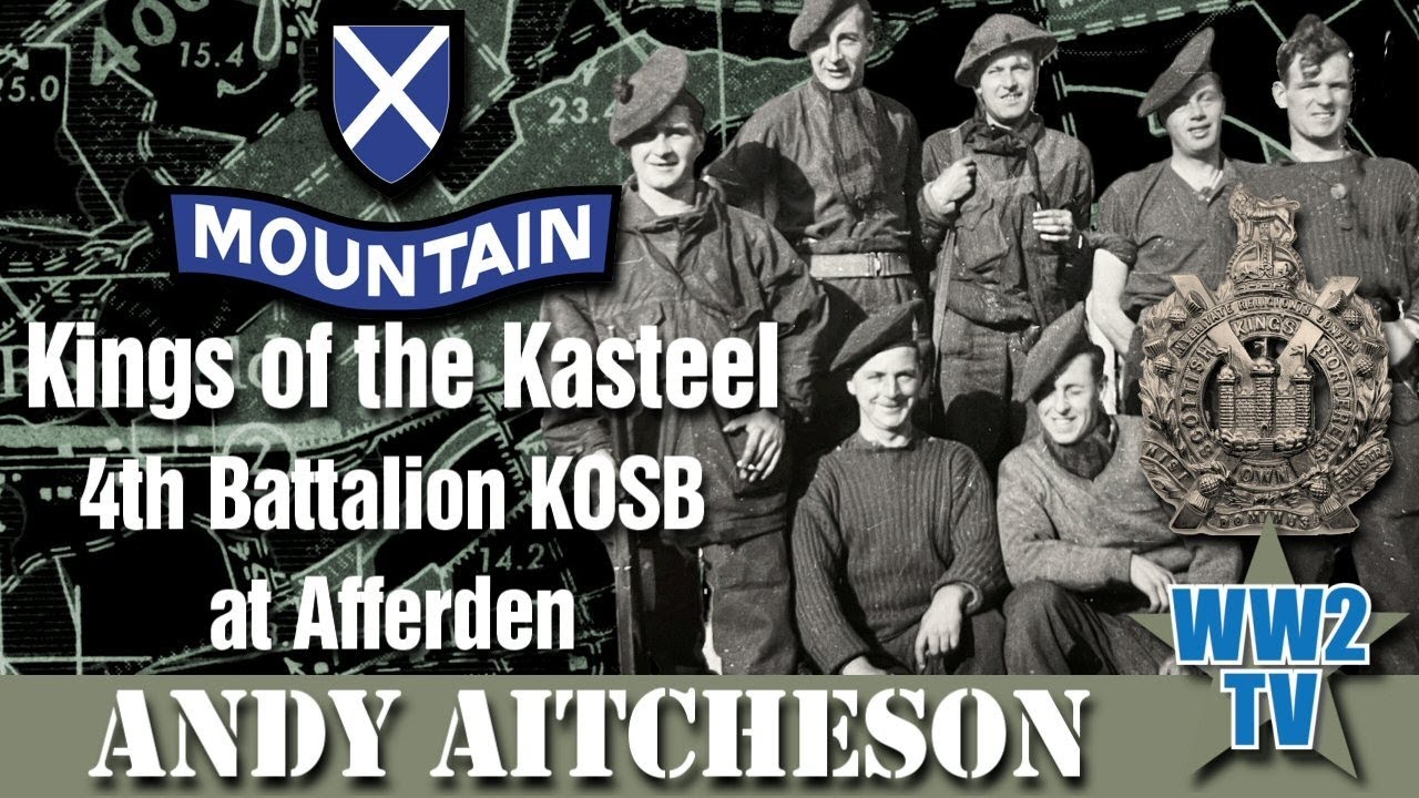 Kings of the Kasteel - 4th Battalion KOSB at Afferden (52nd Lowland Division)