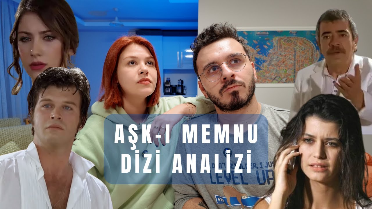 AŞK-I MEMNU DİZİ İNCELEMESİ I ırz düşmanı behlül ve derin analizler @anıl can uğuz