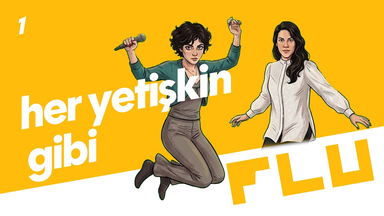 Her Yetişkin Gibi - Deniz Özturhan & Nehir Uztuğ - 8 Mart Özel