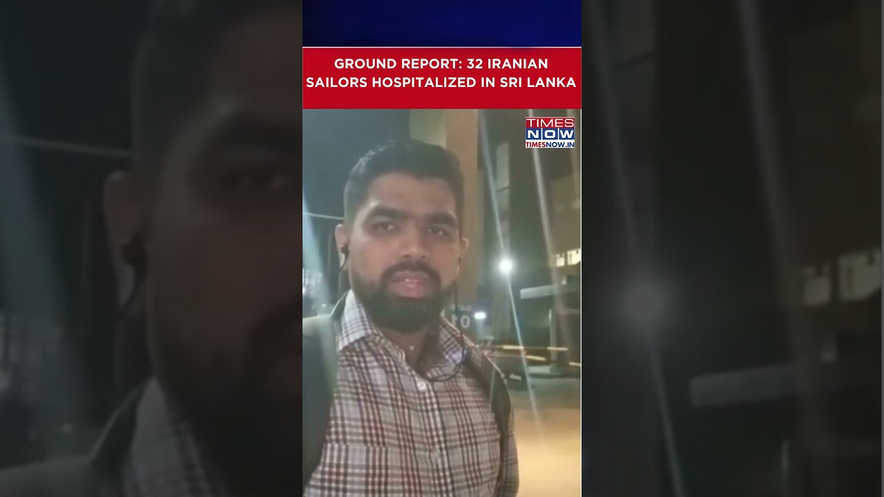 Ground Report From Sri Lanka's National Hospital: 32 Sailors Hospitalized After Iranian Warship Sunk
